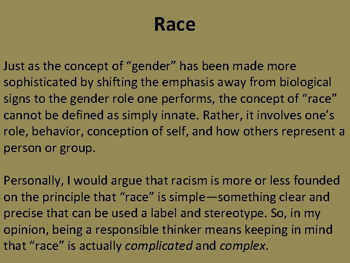 Race Just as the concept of “gender” has been made more sophisticated by shifting