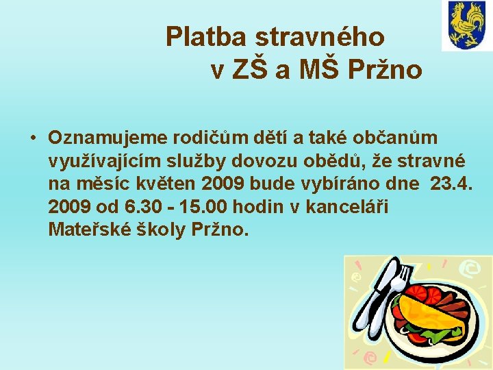  Platba stravného v ZŠ a MŠ Pržno • Oznamujeme rodičům dětí a také