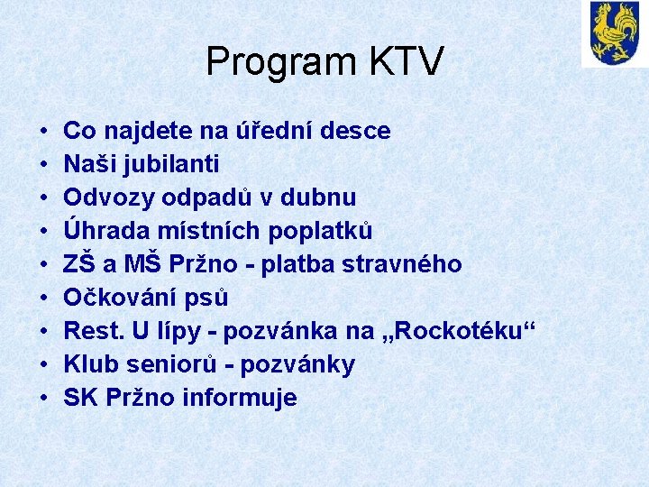 Program KTV • • • Co najdete na úřední desce Naši jubilanti Odvozy odpadů