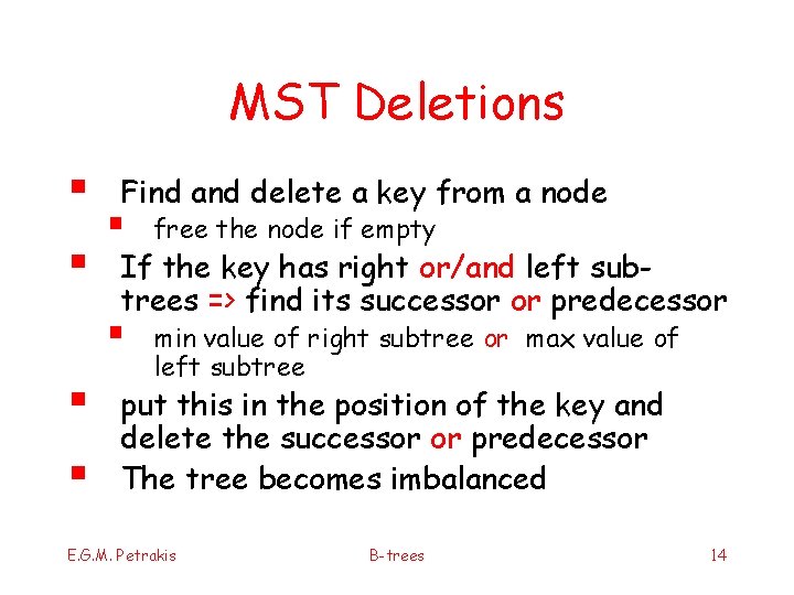 MST Deletions § § Find and delete a key from a node § free