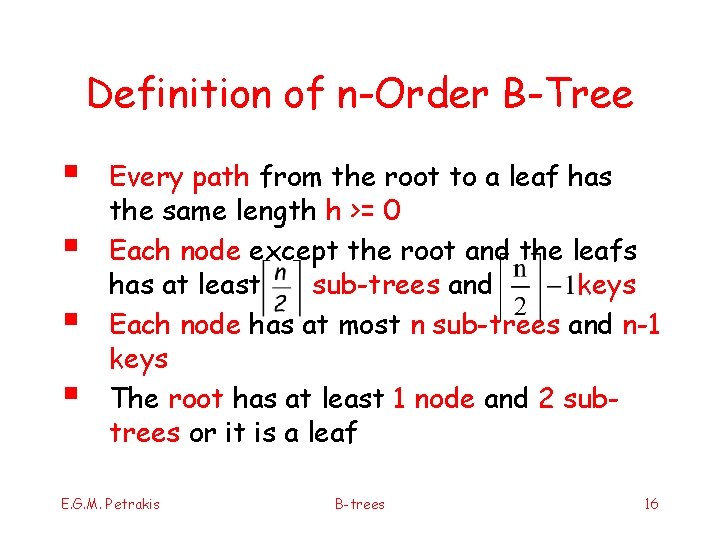 Definition of n-Order B-Tree § § Every path from the root to a leaf