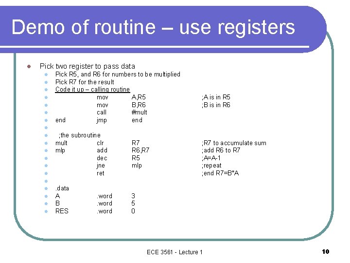 Demo of routine – use registers l Pick two register to pass data l