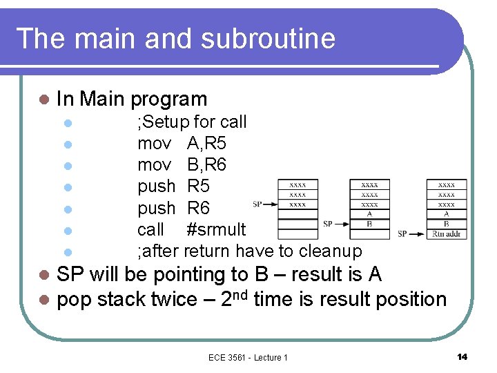 The main and subroutine l In Main program l l l l l ;