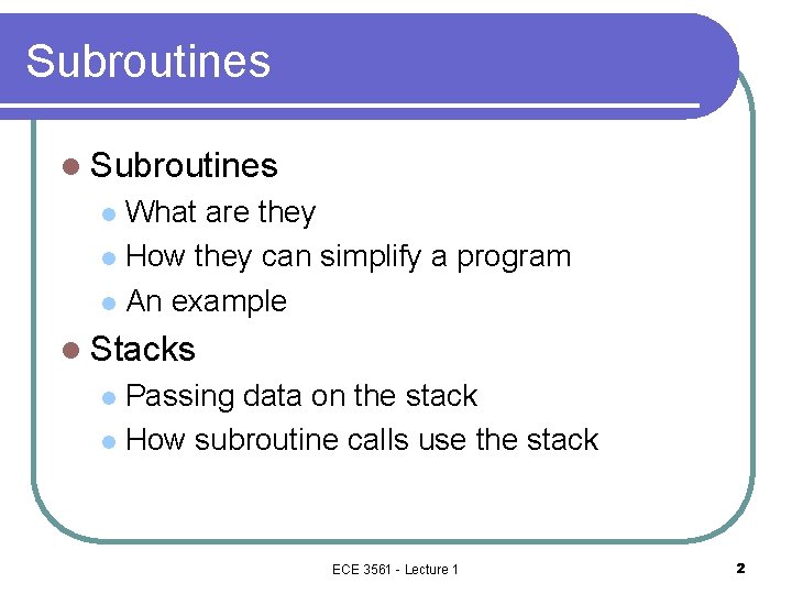 Subroutines l Subroutines What are they l How they can simplify a program l