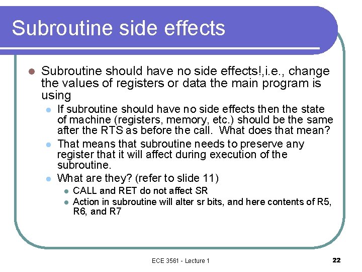 Subroutine side effects l Subroutine should have no side effects!, i. e. , change