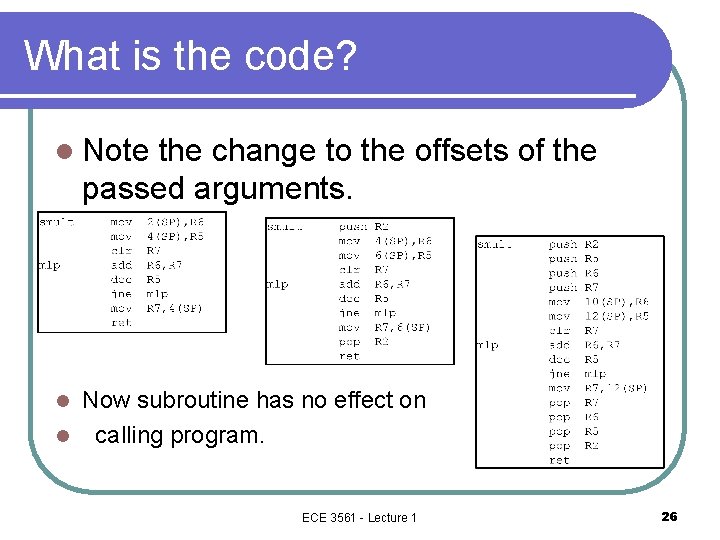 What is the code? l Note the change to the offsets of the passed