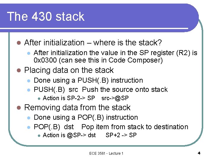 The 430 stack l After initialization – where is the stack? l l After