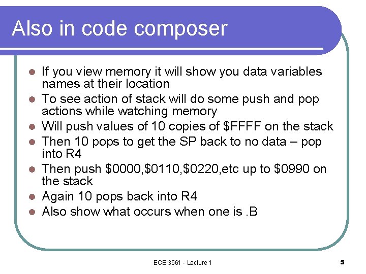 Also in code composer l l l l If you view memory it will