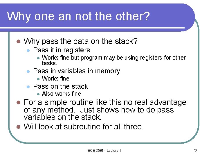 Why one an not the other? l Why pass the data on the stack?