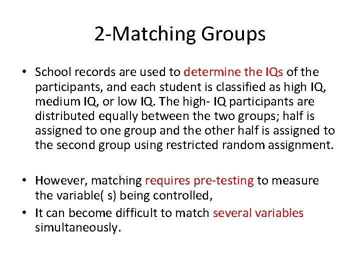 2 -Matching Groups • School records are used to determine the IQs of the