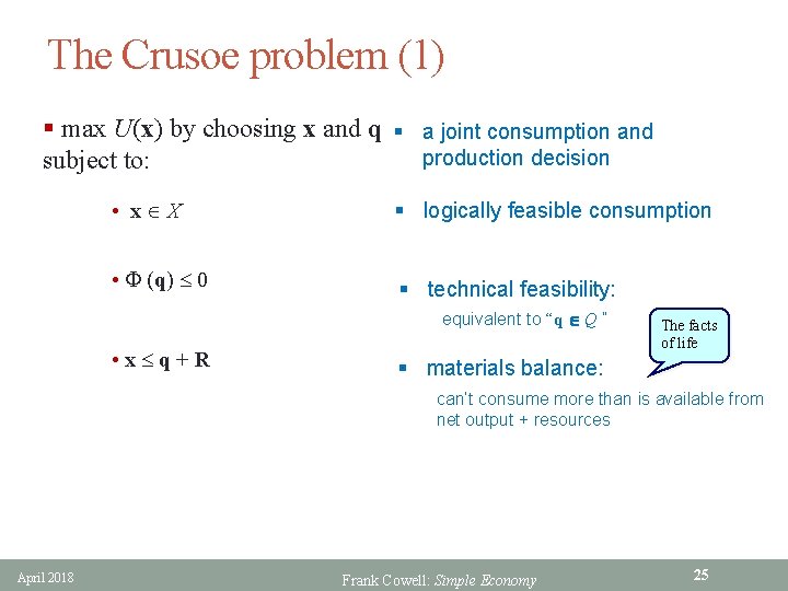 The Crusoe problem (1) § max U(x) by choosing x and q § a
