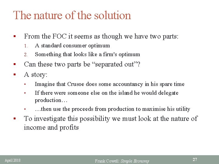 The nature of the solution § From the FOC it seems as though we