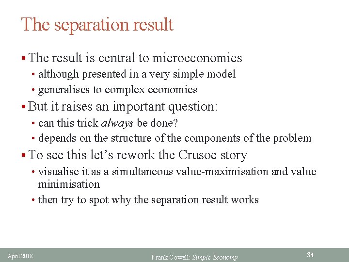 The separation result § The result is central to microeconomics • although presented in