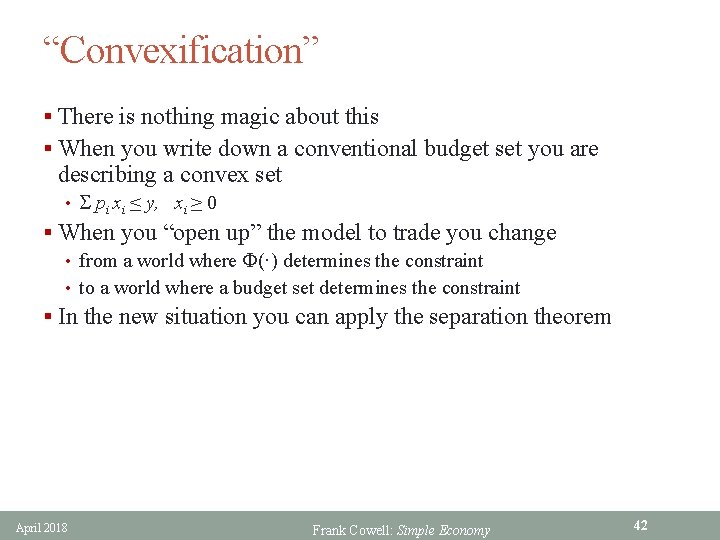 “Convexification” § There is nothing magic about this § When you write down a