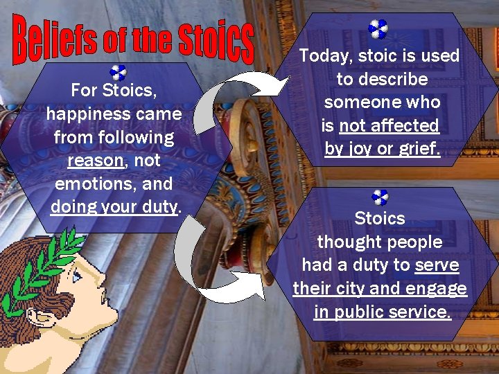 For Stoics, happiness came from following reason, not emotions, and doing your duty. Today,