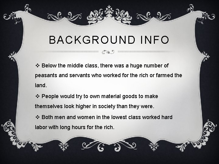 BACKGROUND INFO v Below the middle class, there was a huge number of peasants