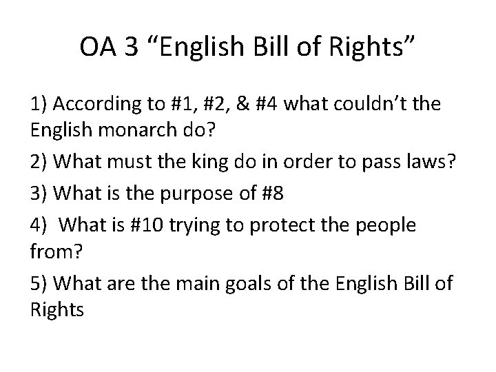 OA 3 “English Bill of Rights” 1) According to #1, #2, & #4 what