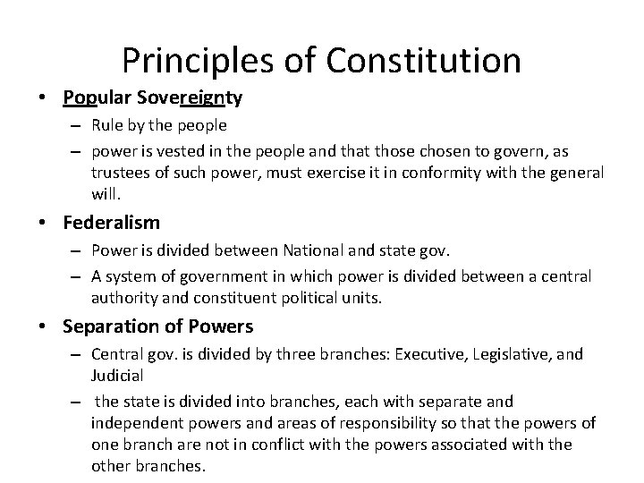 Principles of Constitution • Popular Sovereignty – Rule by the people – power is