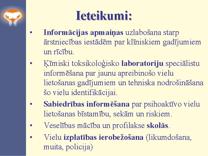 Ieteikumi: • • • Informācijas apmaiņas uzlabošana starp ārstniecības iestādēm par klīniskiem gadījumiem un