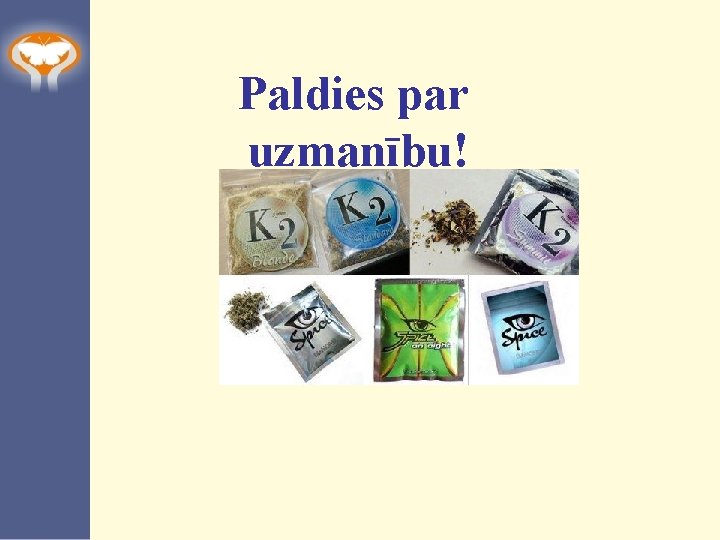 Paldies par uzmanību! 
