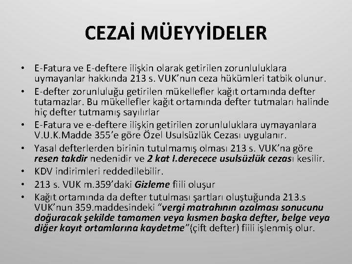 CEZAİ MÜEYYİDELER • E-Fatura ve E-deftere ilişkin olarak getirilen zorunluluklara uymayanlar hakkında 213 s.