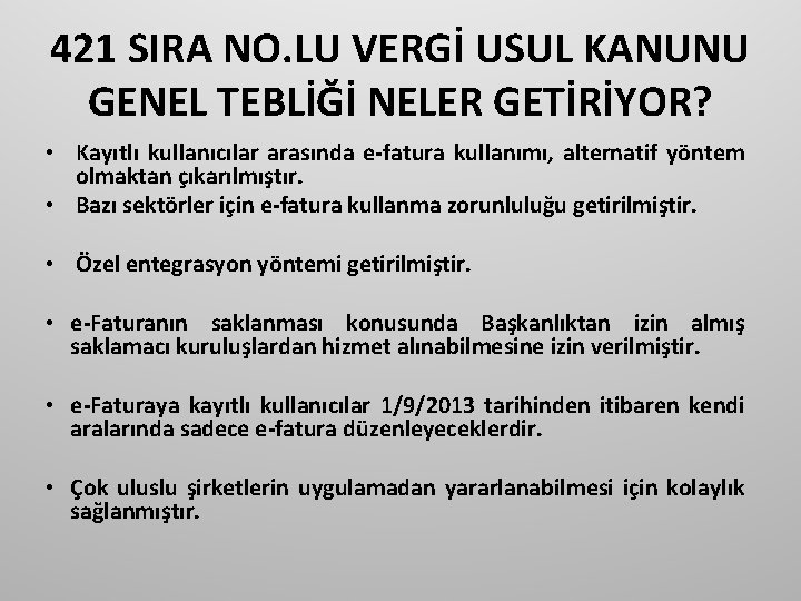 421 SIRA NO. LU VERGİ USUL KANUNU GENEL TEBLİĞİ NELER GETİRİYOR? • Kayıtlı kullanıcılar