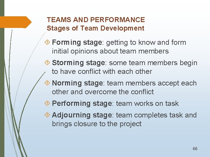 TEAMS AND PERFORMANCE Stages of Team Development Forming stage: getting to know and form