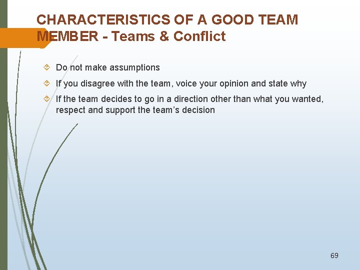 CHARACTERISTICS OF A GOOD TEAM MEMBER - Teams & Conflict Do not make assumptions