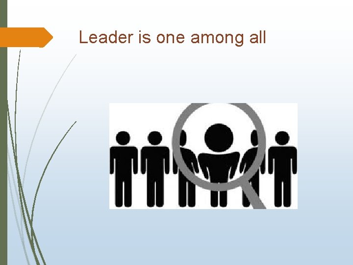 Leader is one among all 