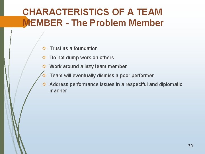CHARACTERISTICS OF A TEAM MEMBER - The Problem Member Trust as a foundation Do