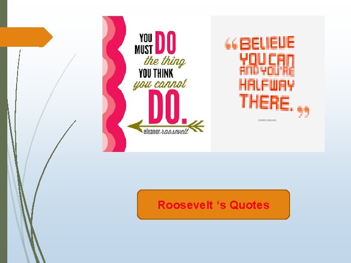 Roosevelt ‘s Quotes 