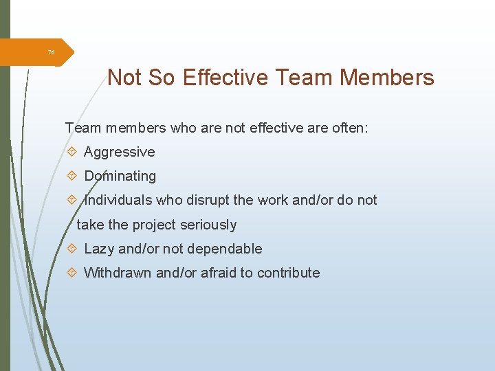 76 Not So Effective Team Members Team members who are not effective are often: