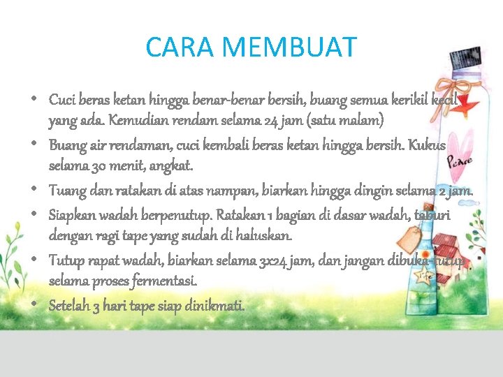 CARA MEMBUAT • Cuci beras ketan hingga benar-benar bersih, buang semua kerikil kecil yang