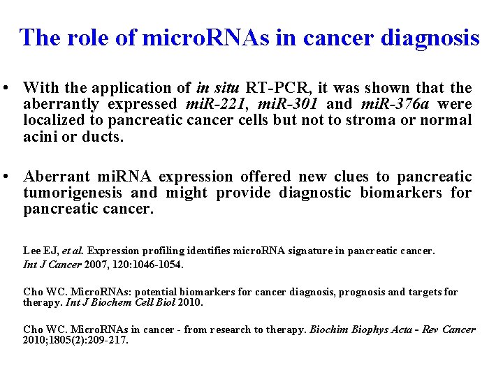 The role of micro. RNAs in cancer diagnosis • With the application of in