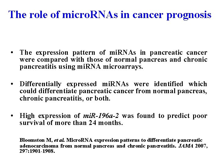 The role of micro. RNAs in cancer prognosis • The expression pattern of mi.