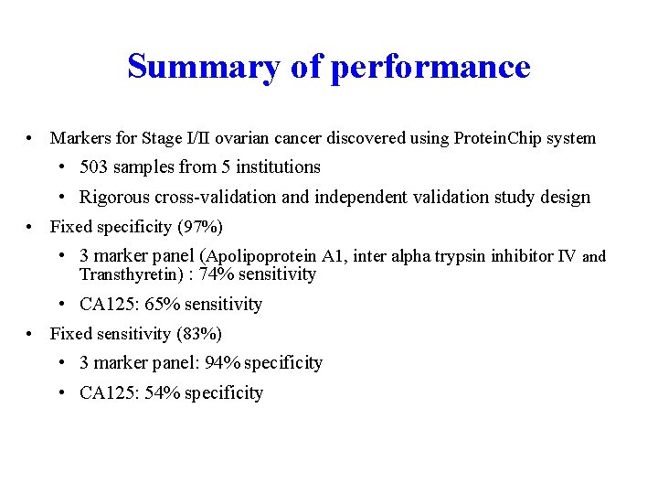 Summary of performance • Markers for Stage I/II ovarian cancer discovered using Protein. Chip