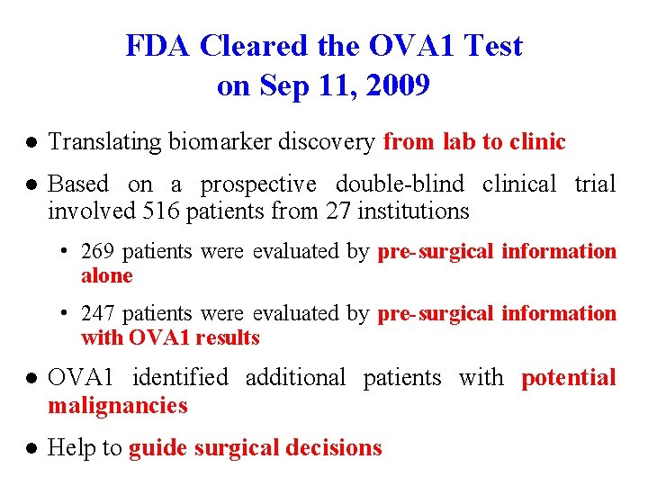 FDA Cleared the OVA 1 Test on Sep 11, 2009 ● Translating biomarker discovery