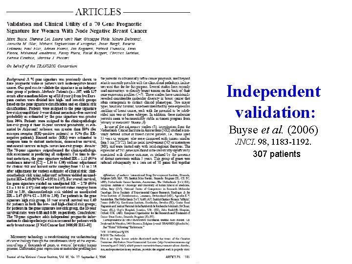 Independent validation: Buyse et al. (2006) JNCI. 98, 1183 -1192. 307 patients 
