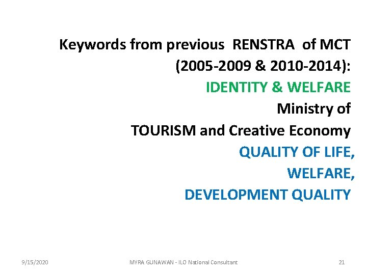 Keywords from previous RENSTRA of MCT (2005 -2009 & 2010 -2014): IDENTITY & WELFARE