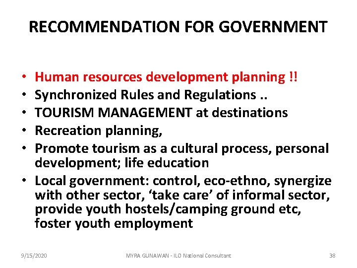 RECOMMENDATION FOR GOVERNMENT Human resources development planning !! Synchronized Rules and Regulations. . TOURISM