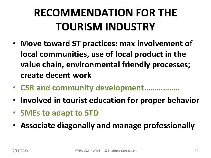 RECOMMENDATION FOR THE TOURISM INDUSTRY • Move toward ST practices: max involvement of local