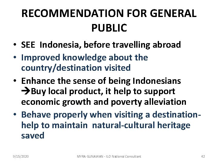 RECOMMENDATION FOR GENERAL PUBLIC • SEE Indonesia, before travelling abroad • Improved knowledge about