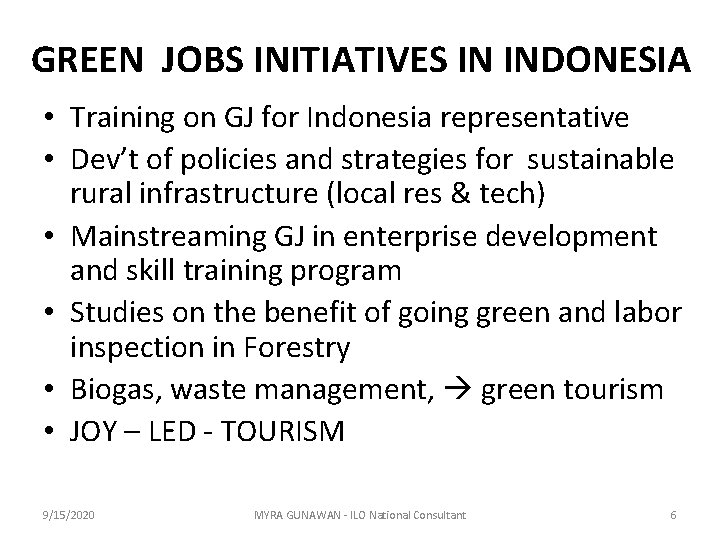 GREEN JOBS INITIATIVES IN INDONESIA • Training on GJ for Indonesia representative • Dev’t