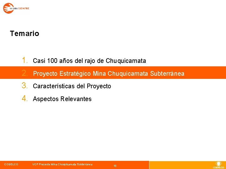 Temario CODELCO 1. Casi 100 años del rajo de Chuquicamata 2. Proyecto Estratégico Mina