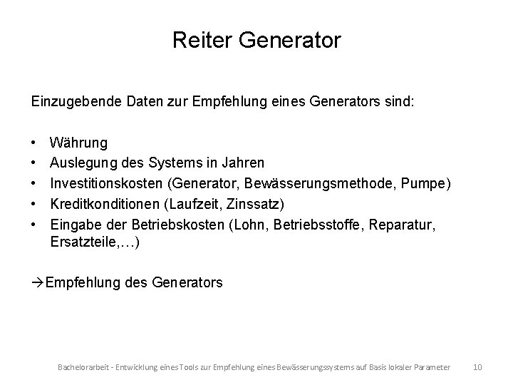 Reiter Generator Einzugebende Daten zur Empfehlung eines Generators sind: • • • Währung Auslegung