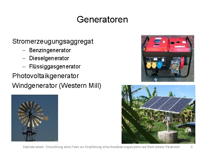 Generatoren Stromerzeugungsaggregat - Benzingenerator - Dieselgenerator - Flüssiggasgenerator Photovoltaikgenerator Windgenerator (Western Mill) Bachelorarbeit -