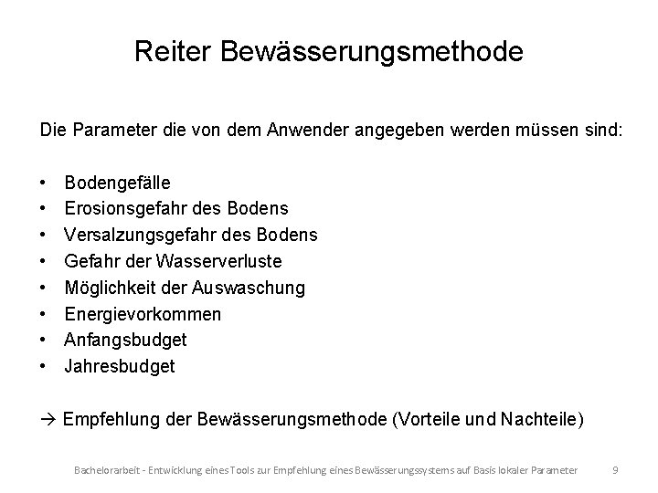 Reiter Bewässerungsmethode Die Parameter die von dem Anwender angegeben werden müssen sind: • •