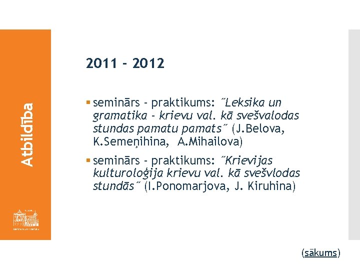 Atbildība 2011 - 2012 § seminārs - praktikums: ˝Leksika un gramatika - krievu val.