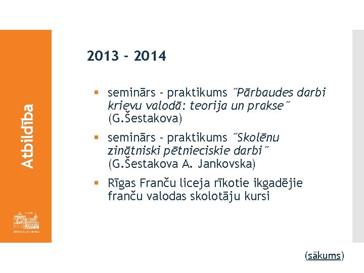 Atbildība 2013 - 2014 § seminārs - praktikums ˝Pārbaudes darbi krievu valodā: teorija un