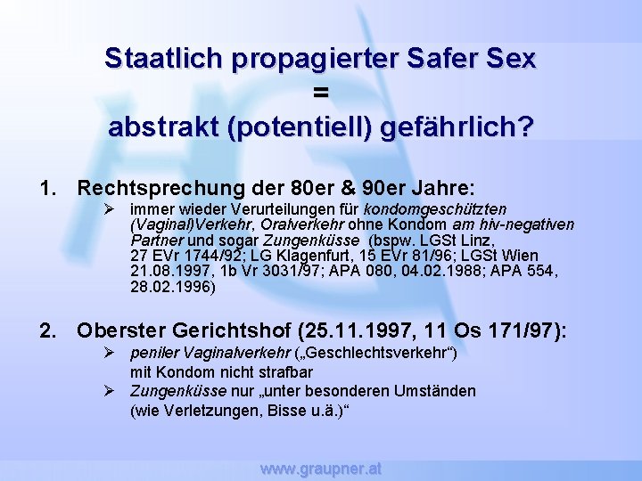 Staatlich propagierter Safer Sex = abstrakt (potentiell) gefährlich? 1. Rechtsprechung der 80 er &